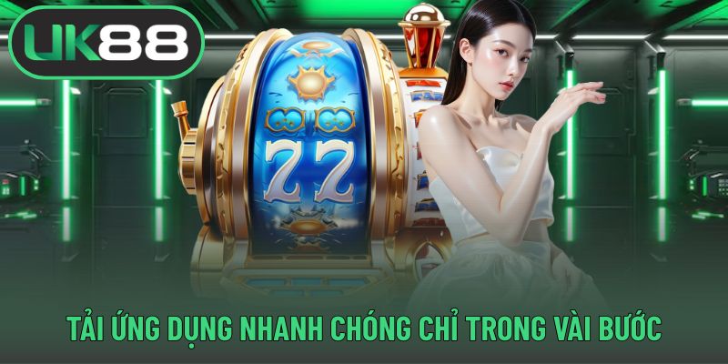 Tải ứng dụng nhanh chóng chỉ trong vài bước